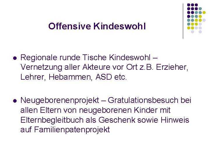 Offensive Kindeswohl l Regionale runde Tische Kindeswohl – Vernetzung aller Akteure vor Ort z.