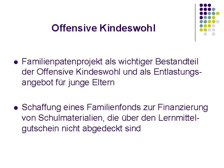 Offensive Kindeswohl l Familienpatenprojekt als wichtiger Bestandteil der Offensive Kindeswohl und als Entlastungsangebot für