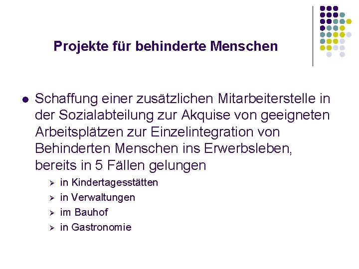 Projekte für behinderte Menschen l Schaffung einer zusätzlichen Mitarbeiterstelle in der Sozialabteilung zur Akquise