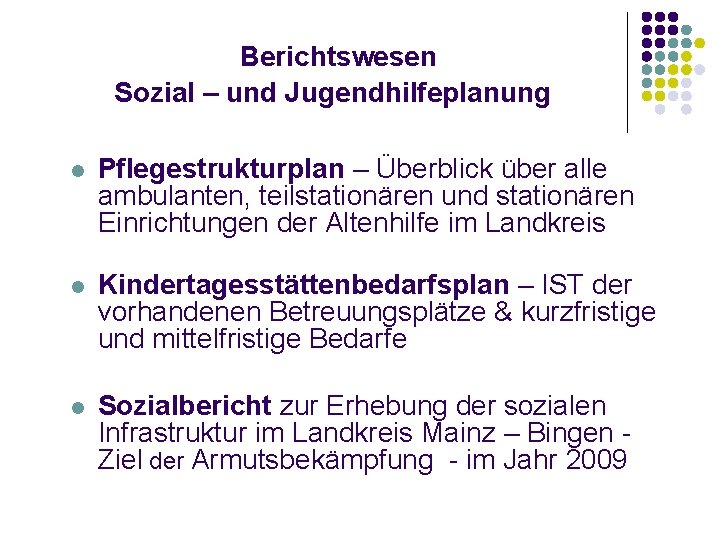 Berichtswesen Sozial – und Jugendhilfeplanung l Pflegestrukturplan – Überblick über alle ambulanten, teilstationären und