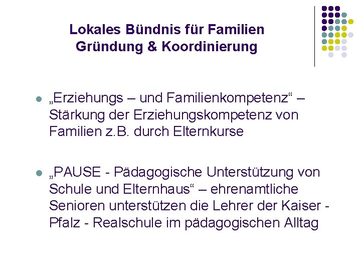 Lokales Bündnis für Familien Gründung & Koordinierung l „Erziehungs – und Familienkompetenz“ – Stärkung