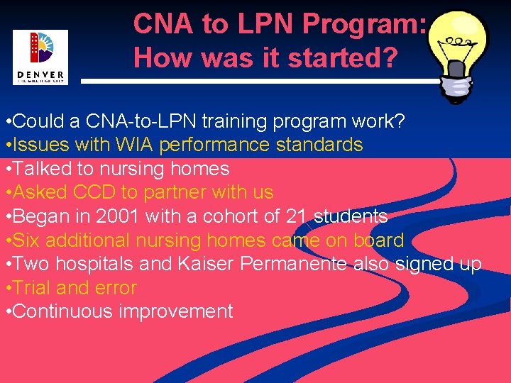 CNA to LPN Program: How was it started? • Could a CNA-to-LPN training program