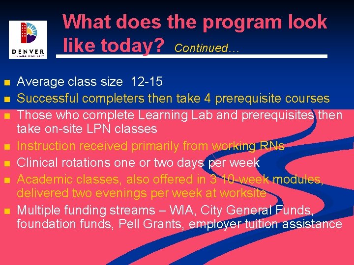 What does the program look like today? Continued… n n n n Average class