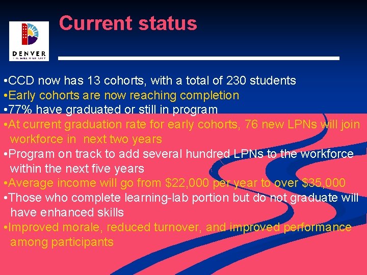 Current status • CCD now has 13 cohorts, with a total of 230 students