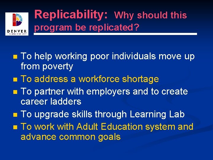 Replicability: Why should this program be replicated? n n n To help working poor