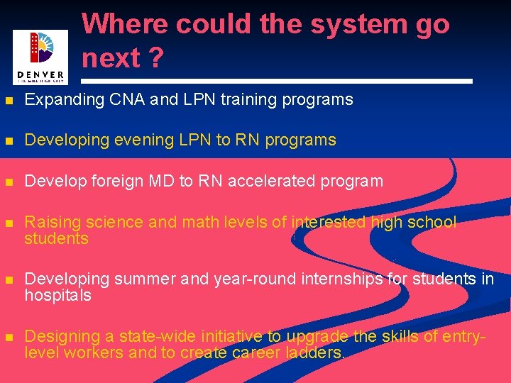 Where could the system go next ? n Expanding CNA and LPN training programs