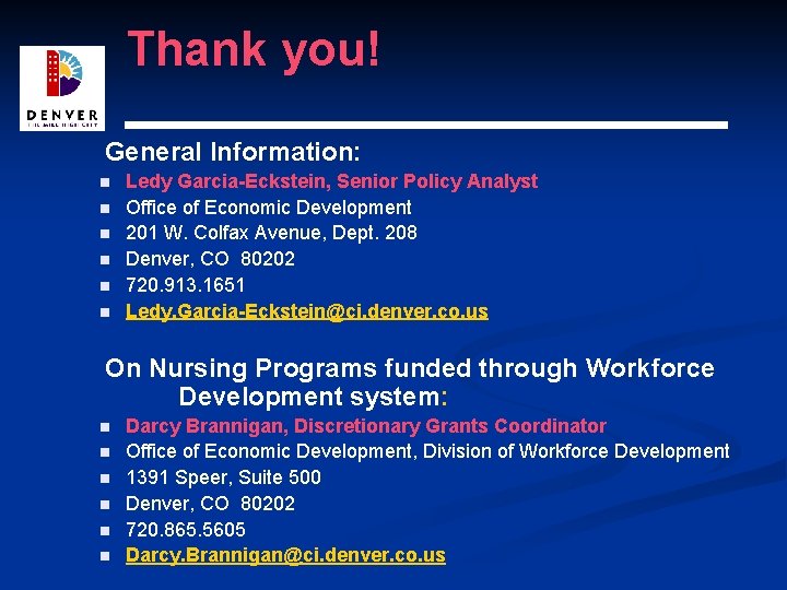 Thank you! General Information: n n n Ledy Garcia-Eckstein, Senior Policy Analyst Office of
