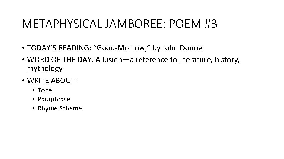 METAPHYSICAL JAMBOREE: POEM #3 • TODAY’S READING: “Good-Morrow, ” by John Donne • WORD