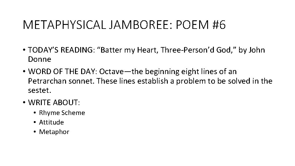 METAPHYSICAL JAMBOREE: POEM #6 • TODAY’S READING: “Batter my Heart, Three-Person’d God, ” by