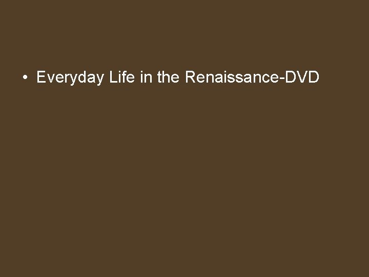  • Everyday Life in the Renaissance-DVD 