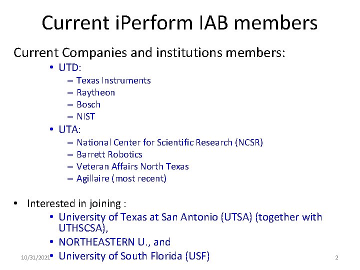 Current i. Perform IAB members Current Companies and institutions members: • UTD: – –