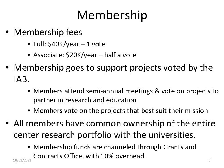 Membership • Membership fees • Full: $40 K/year – 1 vote • Associate: $20
