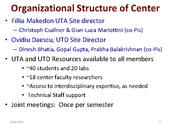 Organizational Structure of Center • Fillia Makedon UTA Site director – Christoph Csallner &
