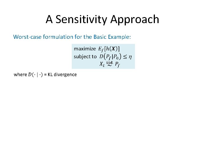 A Sensitivity Approach Worst-case formulation for the Basic Example: i. i. d. A Sensitivity Approach Worst-case formulation for the Basic Example: i. i. d.