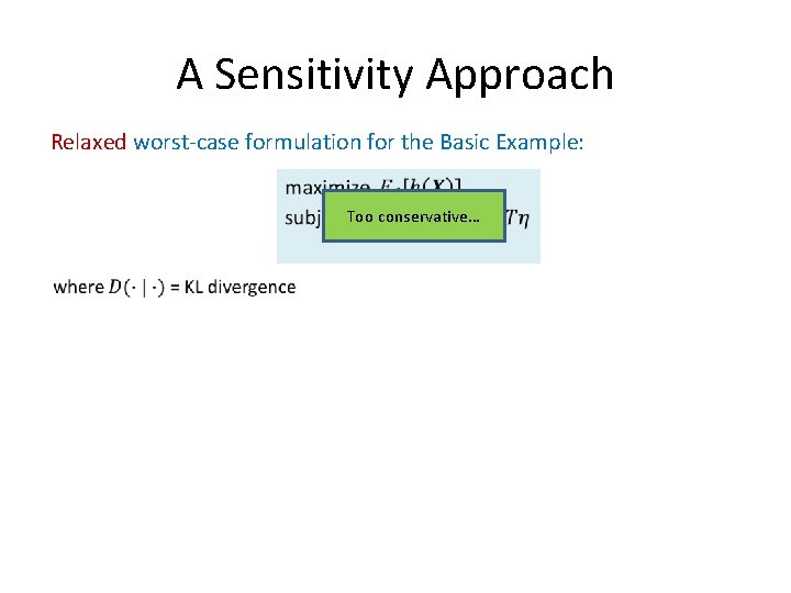 A Sensitivity Approach Relaxed worst-case formulation for the Basic Example: Too conservative… A Sensitivity Approach Relaxed worst-case formulation for the Basic Example: Too conservative…