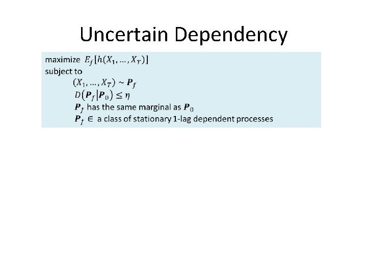 Uncertain Dependency Uncertain Dependency