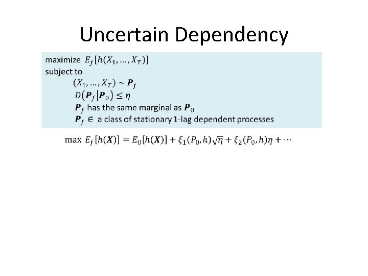 Uncertain Dependency Uncertain Dependency