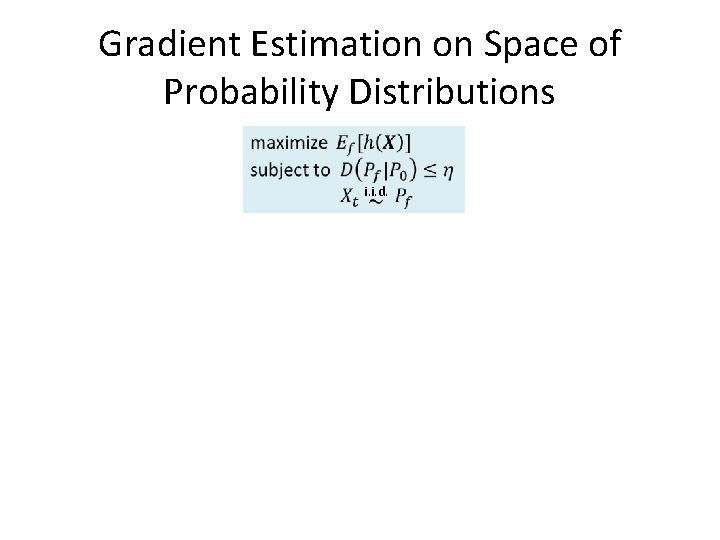 Gradient Estimation on Space of Probability Distributions i. i. d. Gradient Estimation on Space of Probability Distributions i. i. d.