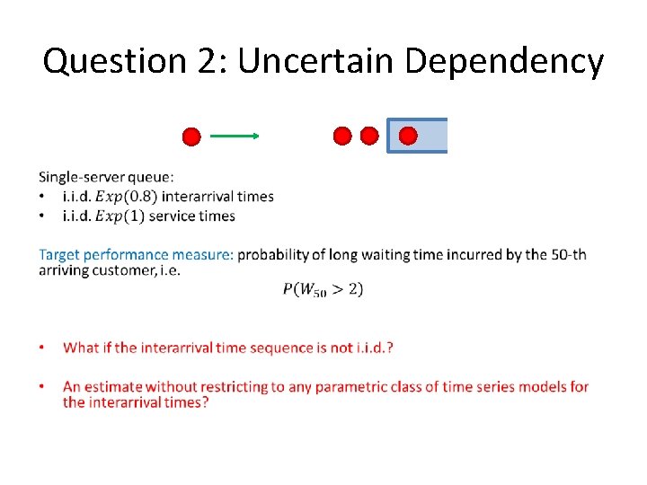 Question 2: Uncertain Dependency • Question 2: Uncertain Dependency •