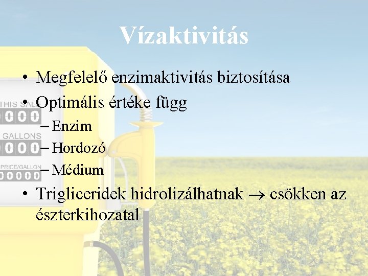 Vízaktivitás • Megfelelő enzimaktivitás biztosítása • Optimális értéke függ – Enzim – Hordozó –