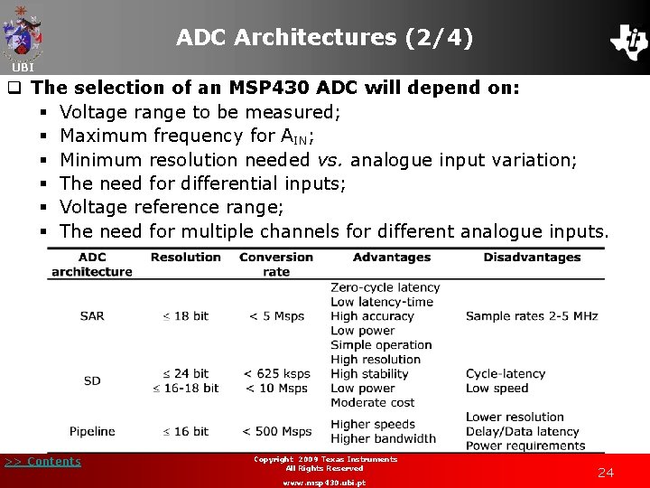 ADC Architectures (2/4) UBI q The selection of an MSP 430 ADC will depend