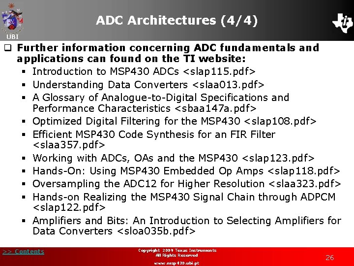 ADC Architectures (4/4) UBI q Further information concerning ADC fundamentals and applications can found