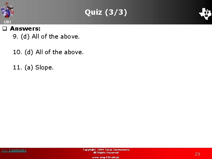 Quiz (3/3) UBI q Answers: 9. (d) All of the above. 10. (d) All