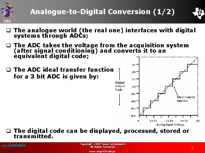 Analogue-to-Digital Conversion (1/2) UBI q The analogue world (the real one) interfaces with digital