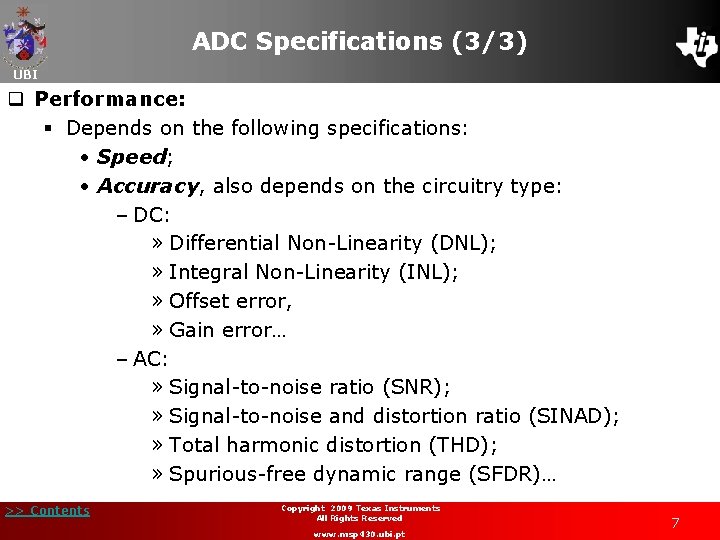 ADC Specifications (3/3) UBI q Performance: § Depends on the following specifications: • Speed;