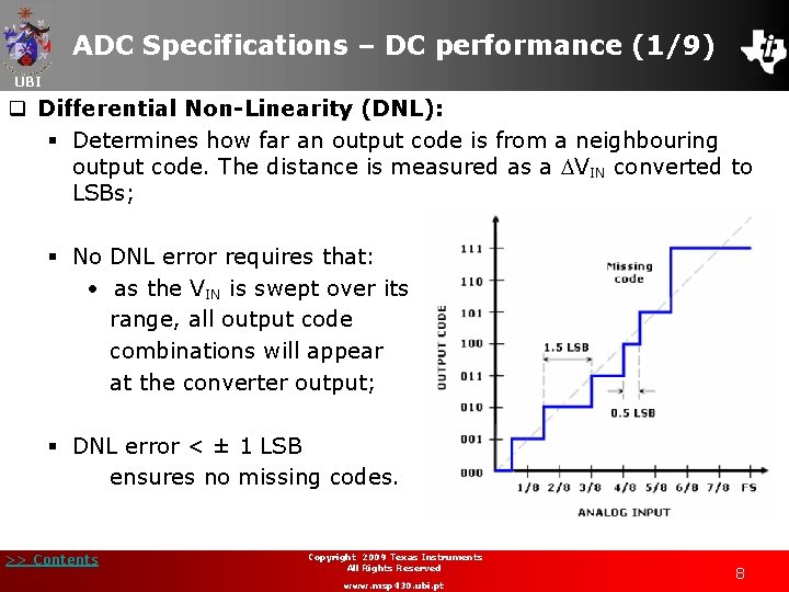 ADC Specifications – DC performance (1/9) UBI q Differential Non-Linearity (DNL): § Determines how