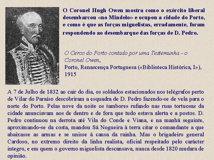 O Coronel Hugh Owen mostra como o exército liberal desembarcou «no Mindelo» e ocupou