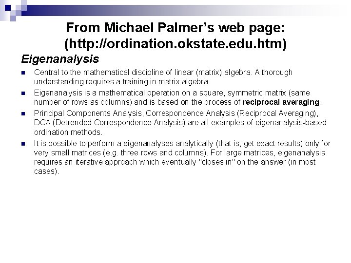 From Michael Palmer’s web page: (http: //ordination. okstate. edu. htm) Eigenanalysis n n Central