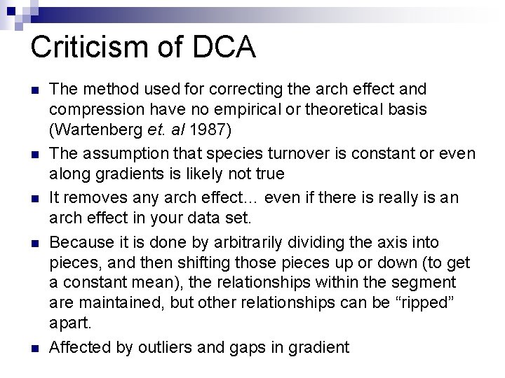 Criticism of DCA n n n The method used for correcting the arch effect