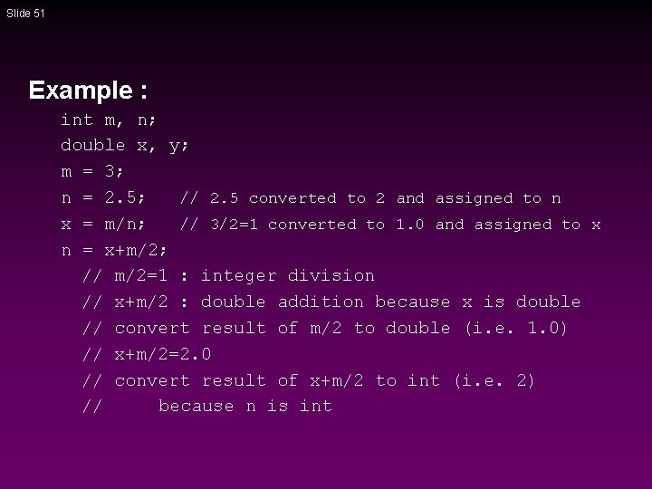 Slide 51 Example : int m, n; double x, y; m = 3; n Slide 51 Example : int m, n; double x, y; m = 3; n