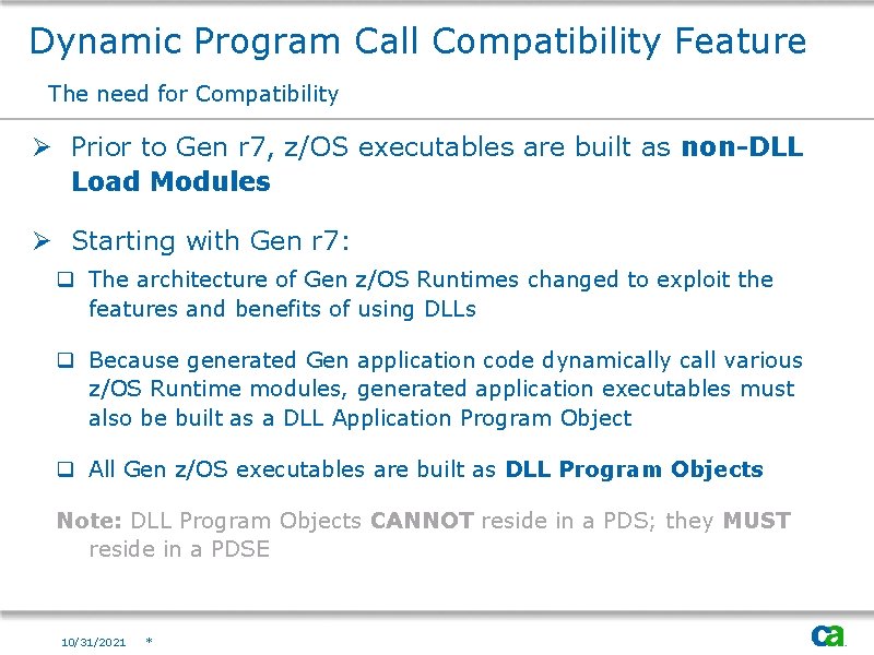 Dynamic Program Call Compatibility Feature The need for Compatibility Ø Prior to Gen r