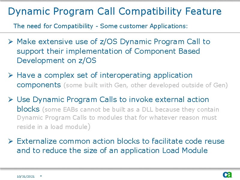 Dynamic Program Call Compatibility Feature The need for Compatibility - Some customer Applications: Ø