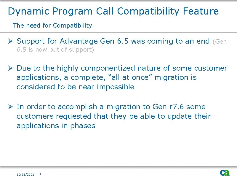 Dynamic Program Call Compatibility Feature The need for Compatibility Ø Support for Advantage Gen