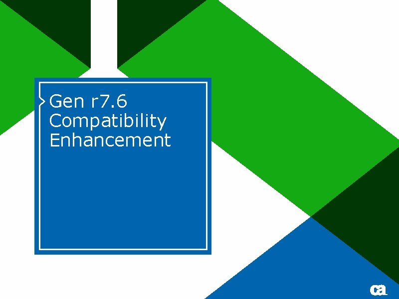 Gen r 7. 6 Compatibility Enhancement 