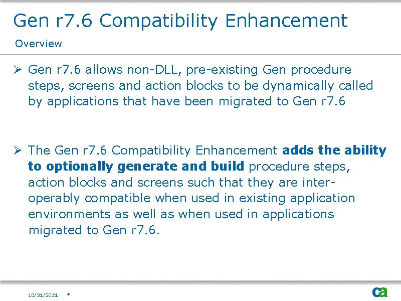 Gen r 7. 6 Compatibility Enhancement Overview Ø Gen r 7. 6 allows non-DLL,