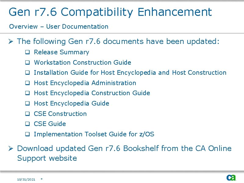 Gen r 7. 6 Compatibility Enhancement Overview – User Documentation Ø The following Gen