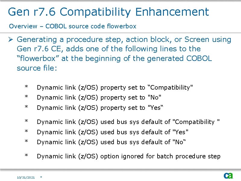 Gen r 7. 6 Compatibility Enhancement Overview – COBOL source code flowerbox Ø Generating