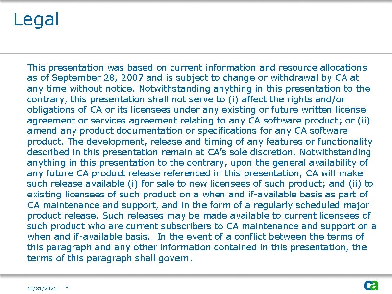 Legal This presentation was based on current information and resource allocations as of September