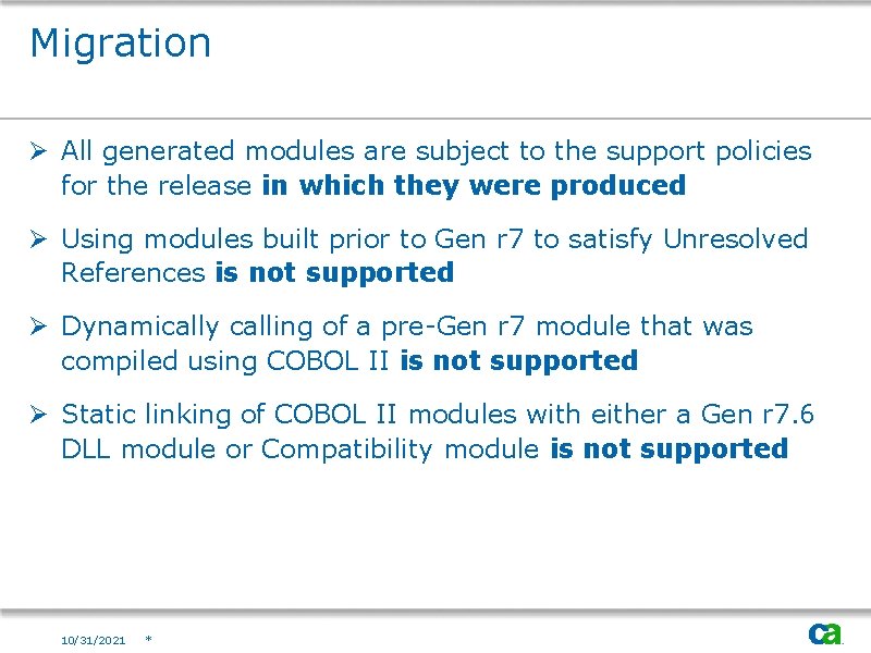 Migration Ø All generated modules are subject to the support policies for the release