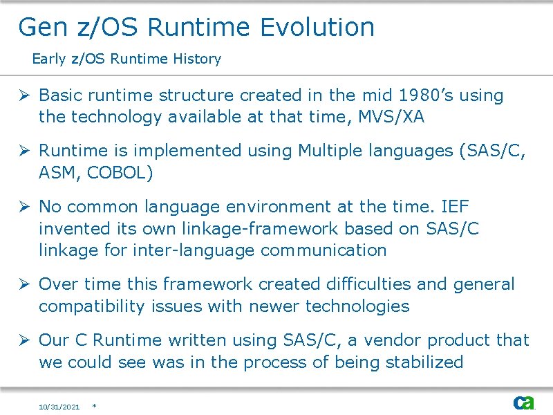 Gen z/OS Runtime Evolution Early z/OS Runtime History Ø Basic runtime structure created in
