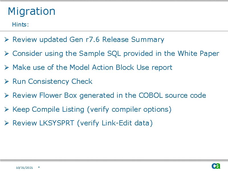 Migration Hints: Ø Review updated Gen r 7. 6 Release Summary Ø Consider using