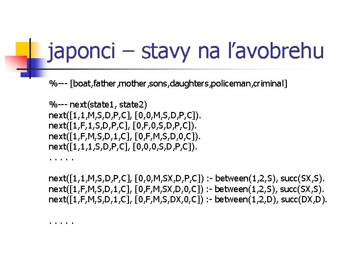 japonci – stavy na ľavobrehu %--- [boat, father, mother, sons, daughters, policeman, criminal] %---