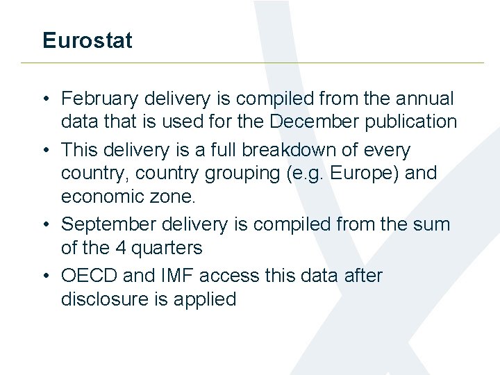 Eurostat • February delivery is compiled from the annual data that is used for