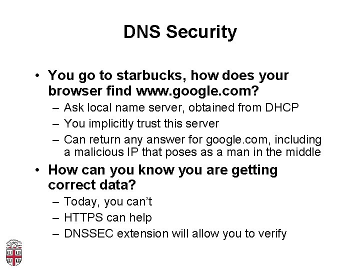 DNS Security • You go to starbucks, how does your browser find www. google.
