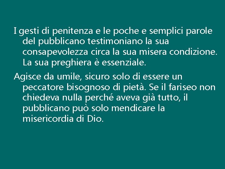 I gesti di penitenza e le poche e semplici parole del pubblicano testimoniano la