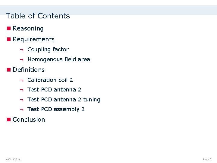 Table of Contents n Reasoning n Requirements ¬ Coupling factor ¬ Homogenous field area